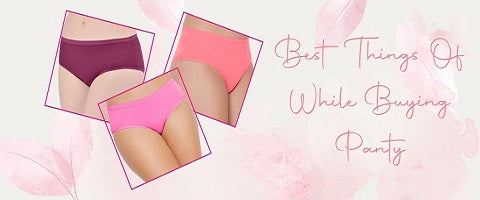 Some Best things you should keep in mind while buying panties